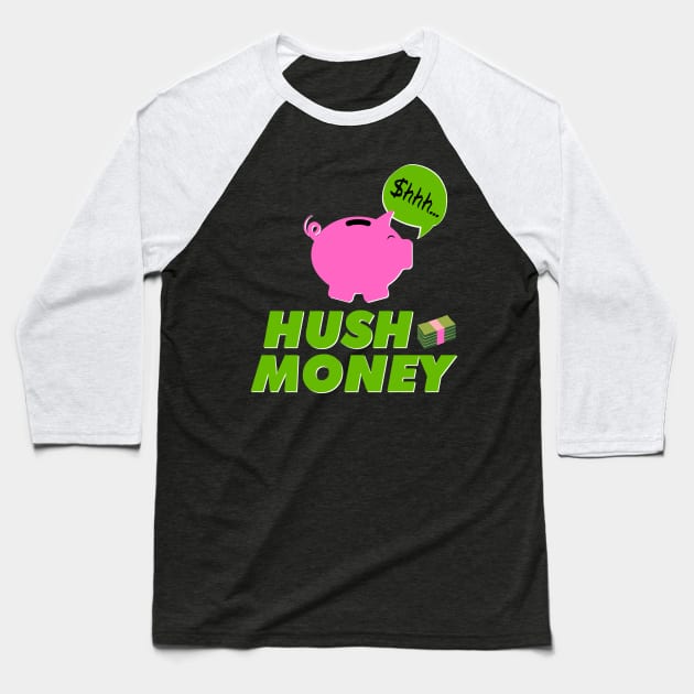 Hush Money Baseball T-Shirt by Kenny The Bartender's Tee Emporium